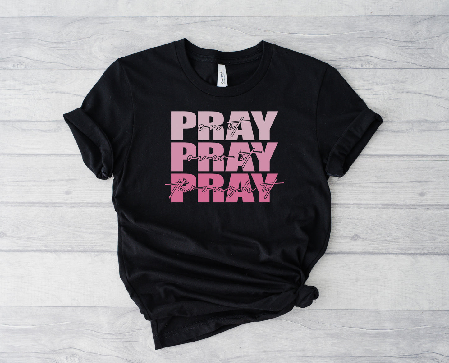 Pink Pray on it Pray over it Pray through it