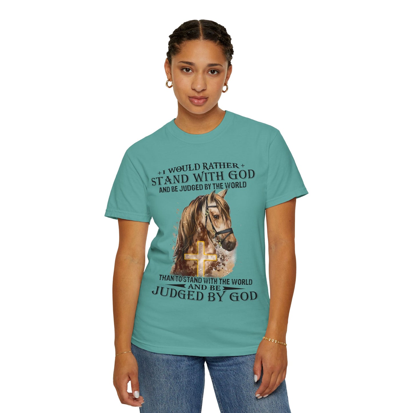 Stand With God Horse T-Shirt — 'I Would Rather Stand With God' Christian Faith Tee