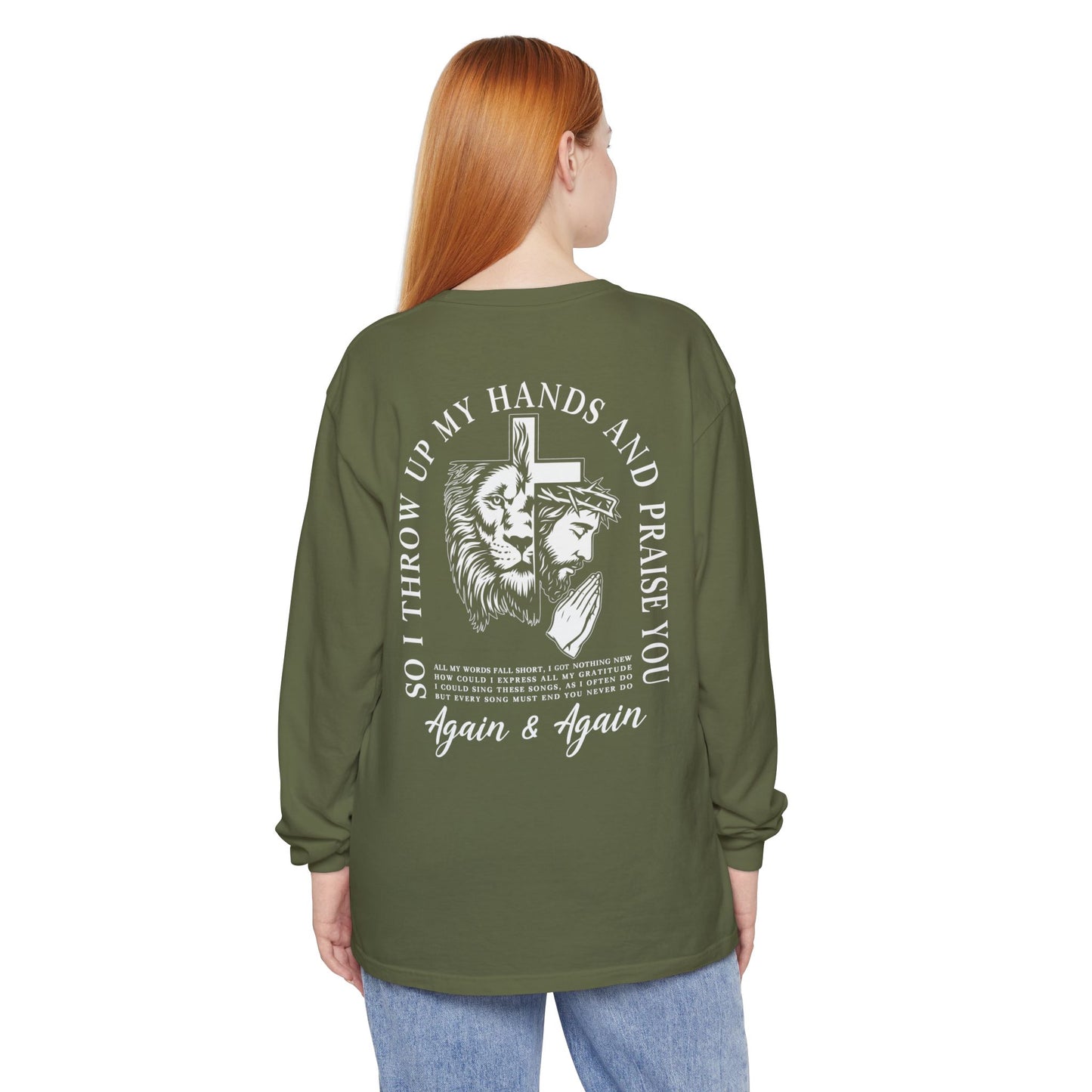 Christian Long Sleeve Tee — "So I Throw Up My Hands and Praise You Again & Again" front & back Print