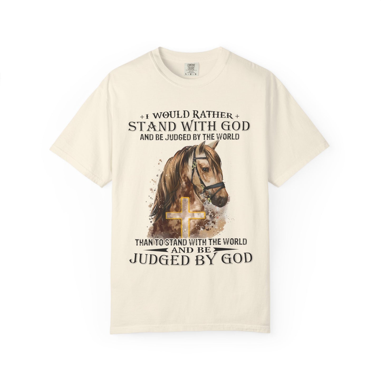 Stand With God Horse T-Shirt — 'I Would Rather Stand With God' Christian Faith Tee