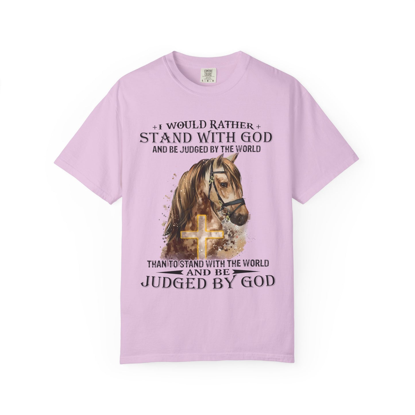 Stand With God Horse T-Shirt — 'I Would Rather Stand With God' Christian Faith Tee
