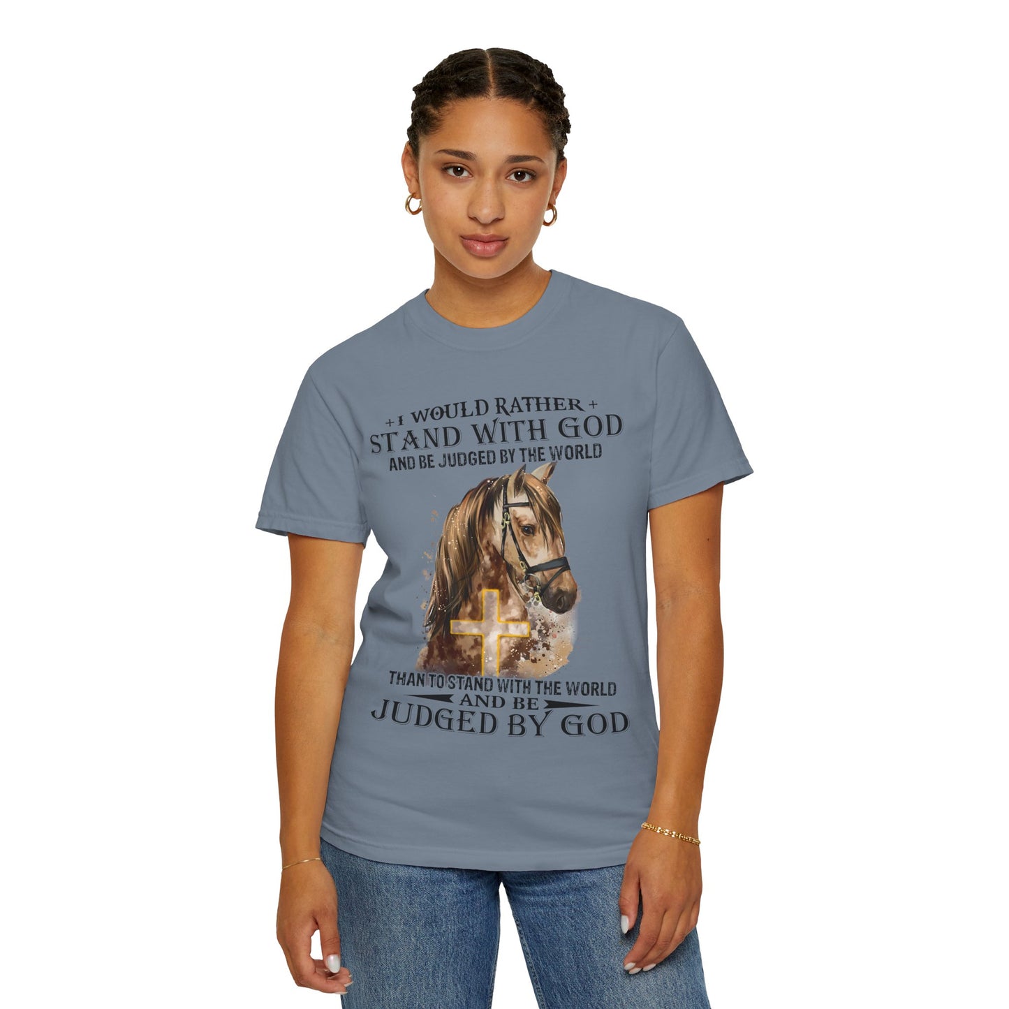 Stand With God Horse T-Shirt — 'I Would Rather Stand With God' Christian Faith Tee