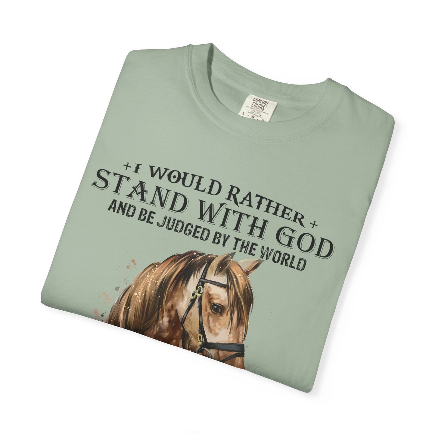 Stand With God Horse T-Shirt — 'I Would Rather Stand With God' Christian Faith Tee