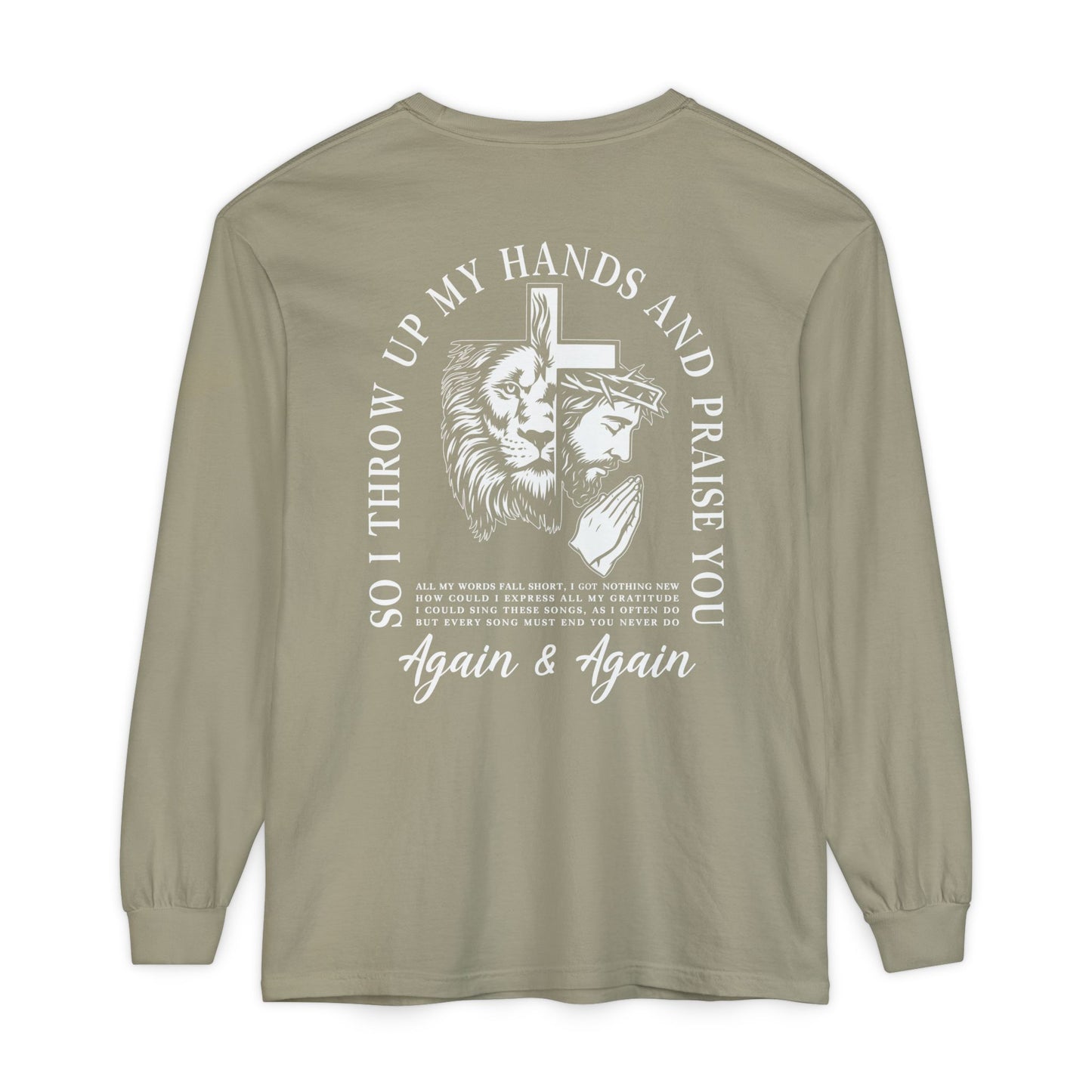 Christian Long Sleeve Tee — "So I Throw Up My Hands and Praise You Again & Again" front & back Print