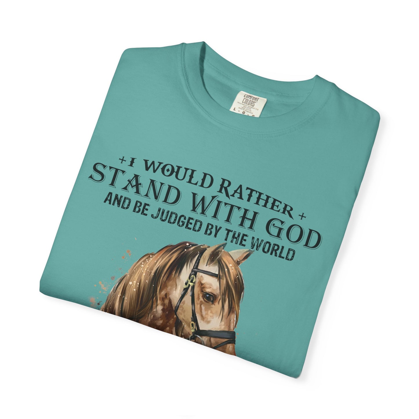 Stand With God Horse T-Shirt — 'I Would Rather Stand With God' Christian Faith Tee