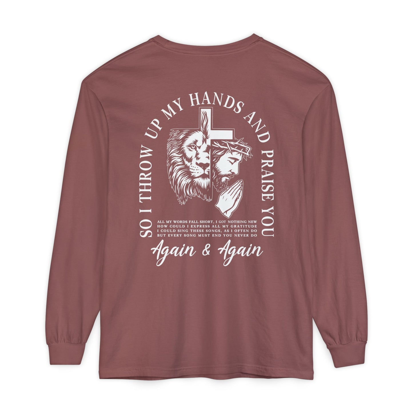 Christian Long Sleeve Tee — "So I Throw Up My Hands and Praise You Again & Again" front & back Print
