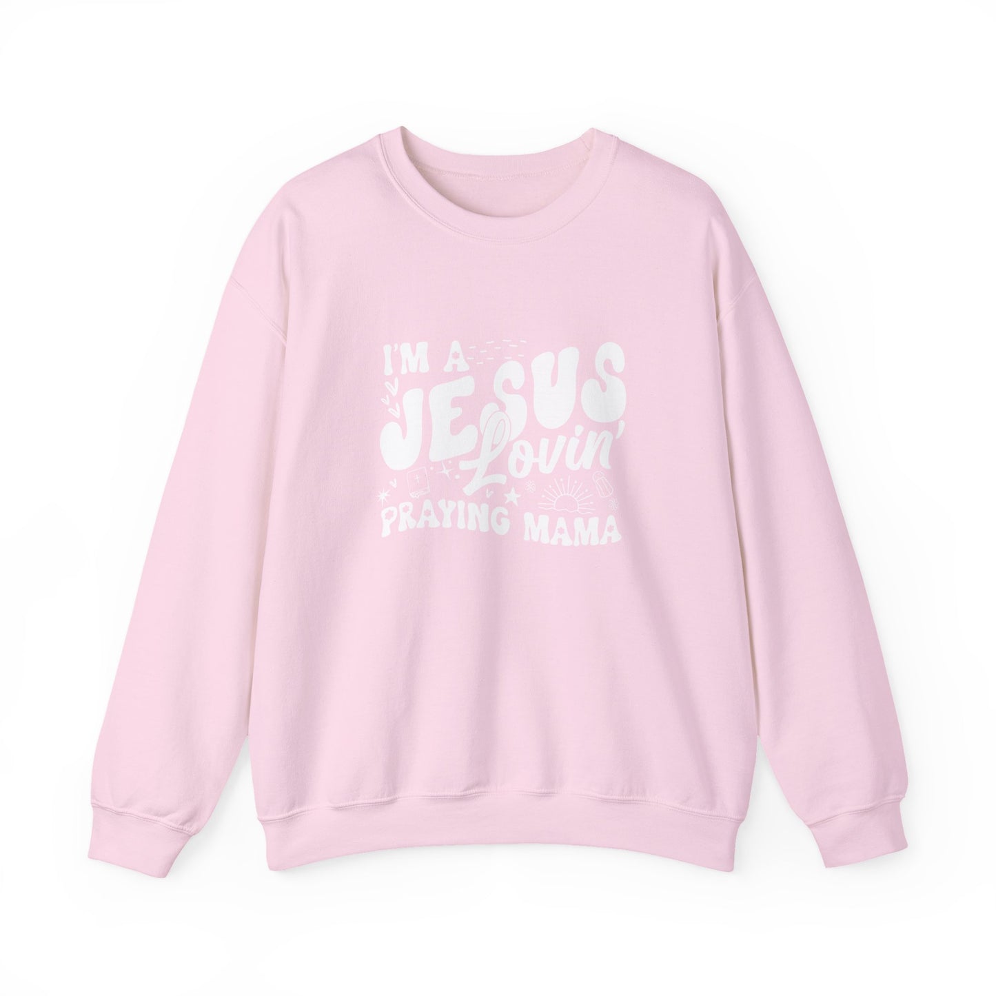 Jesus Lovin' Prayin' Mama Sweatshirt