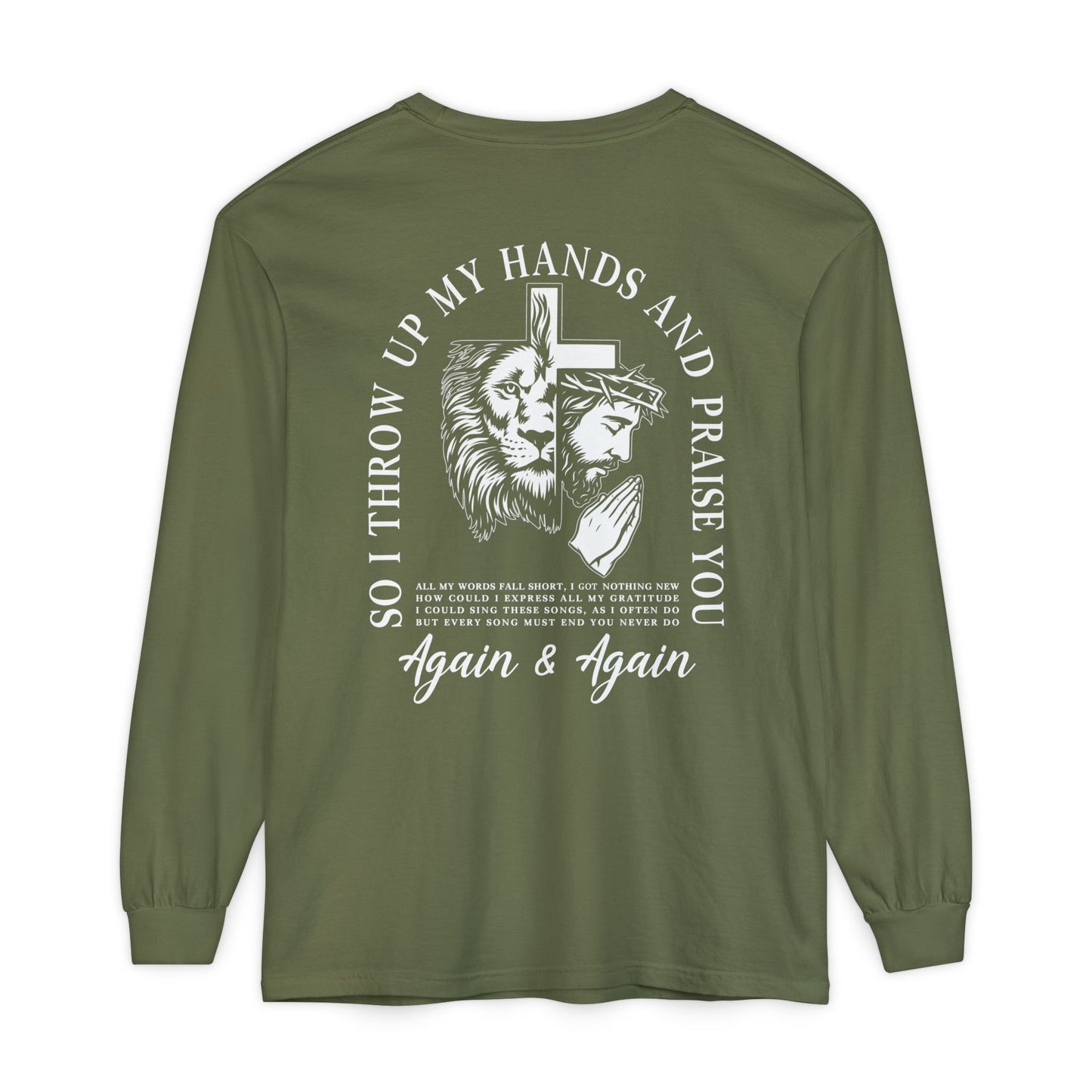 Christian Long Sleeve Tee — "So I Throw Up My Hands and Praise You Again & Again" front & back Print