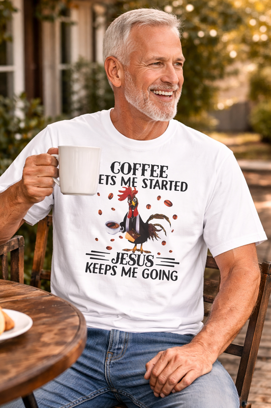 Coffee Gets Me Started, Jesus Keeps Me Going T-Shirt
