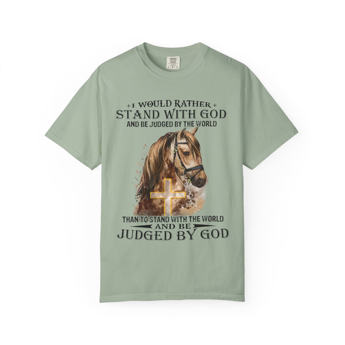 Stand With God Horse T-Shirt — 'I Would Rather Stand With God' Christian Faith Tee