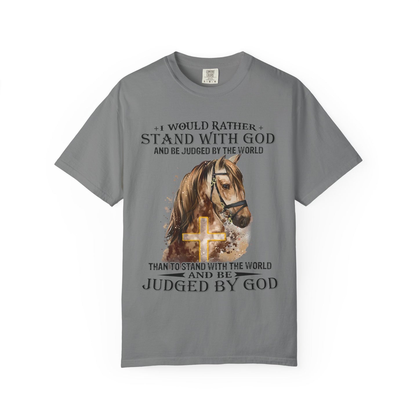 Stand With God Horse T-Shirt — 'I Would Rather Stand With God' Christian Faith Tee