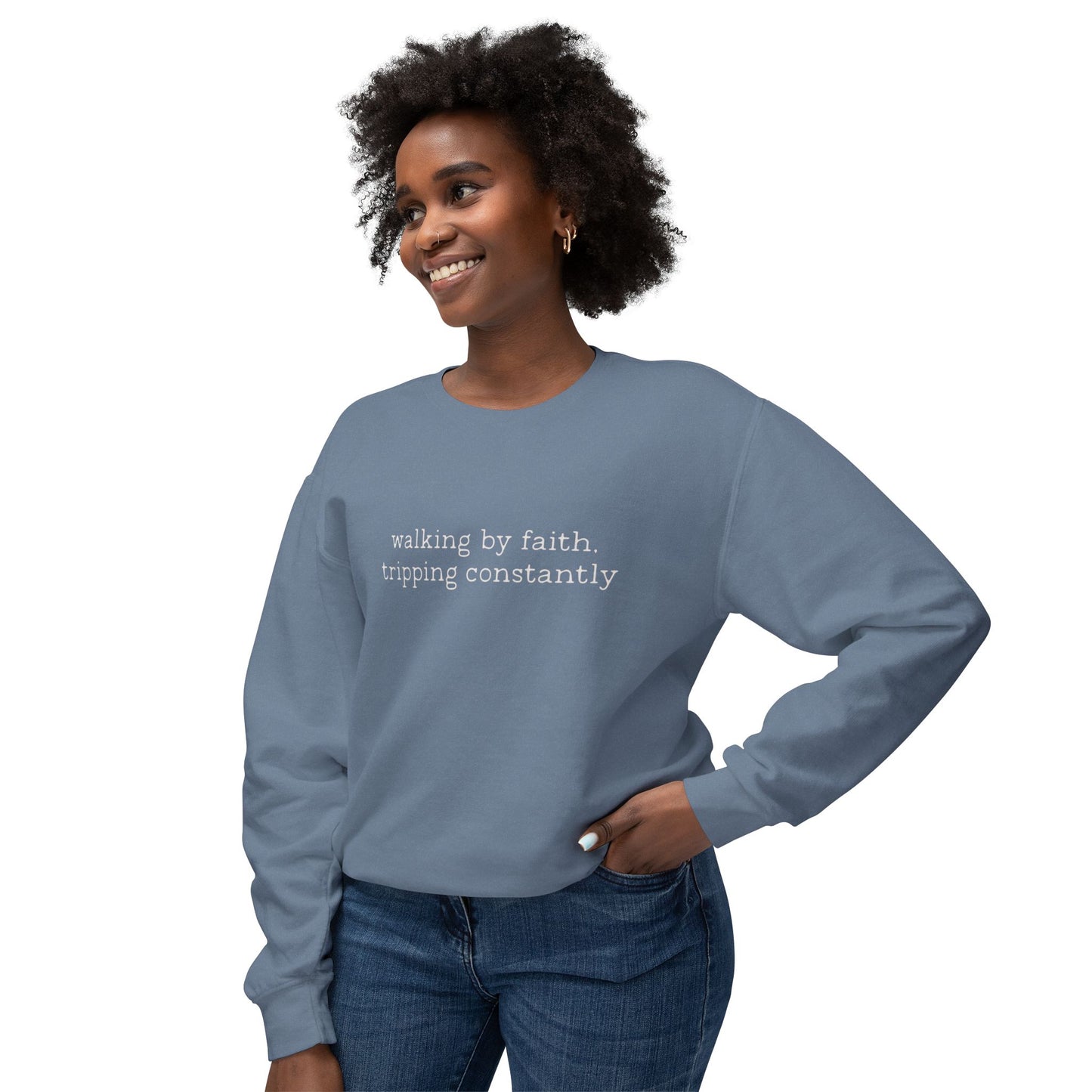 Walking by faith tripping constantly crewneck