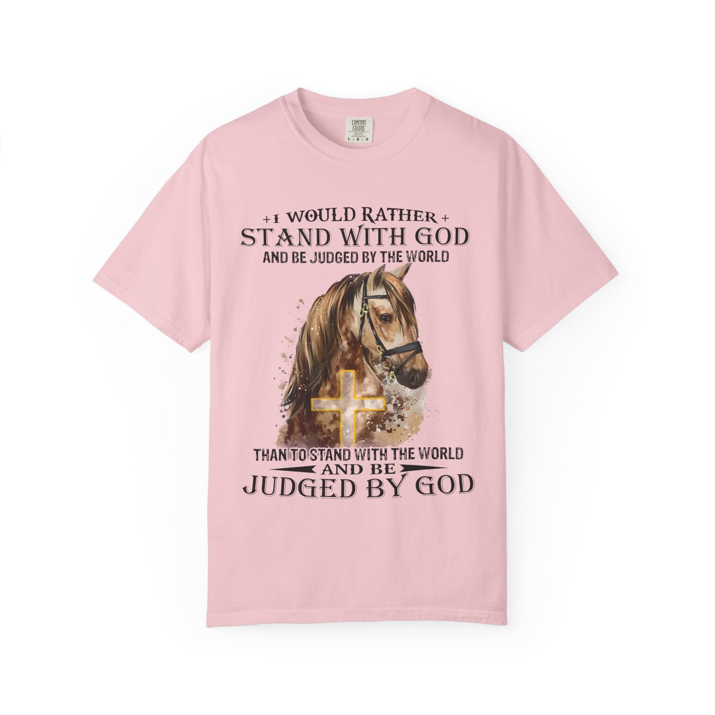 Stand With God Horse T-Shirt — 'I Would Rather Stand With God' Christian Faith Tee