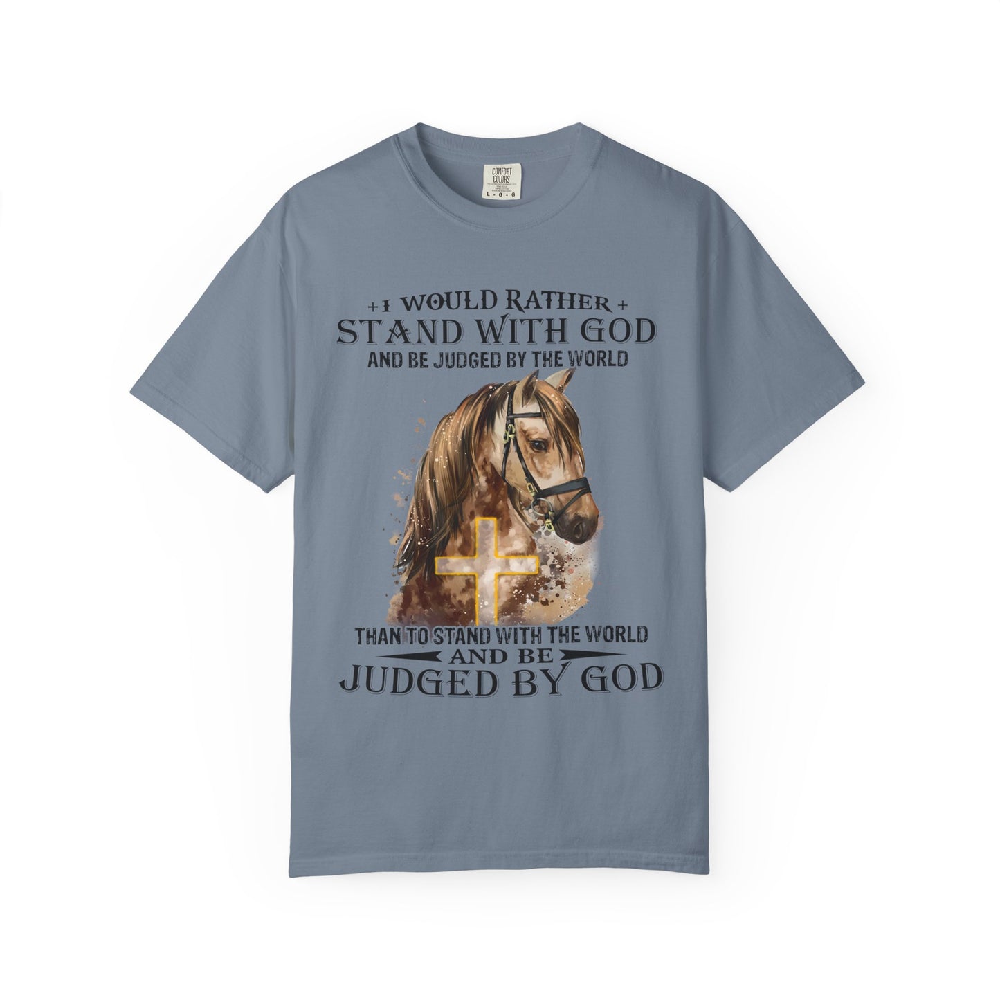 Stand With God Horse T-Shirt — 'I Would Rather Stand With God' Christian Faith Tee