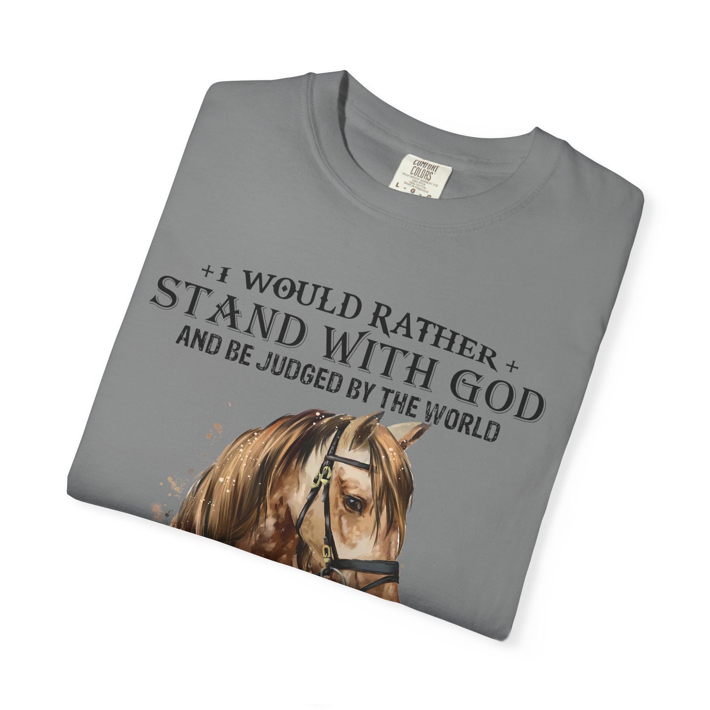 Stand With God Horse T-Shirt — 'I Would Rather Stand With God' Christian Faith Tee