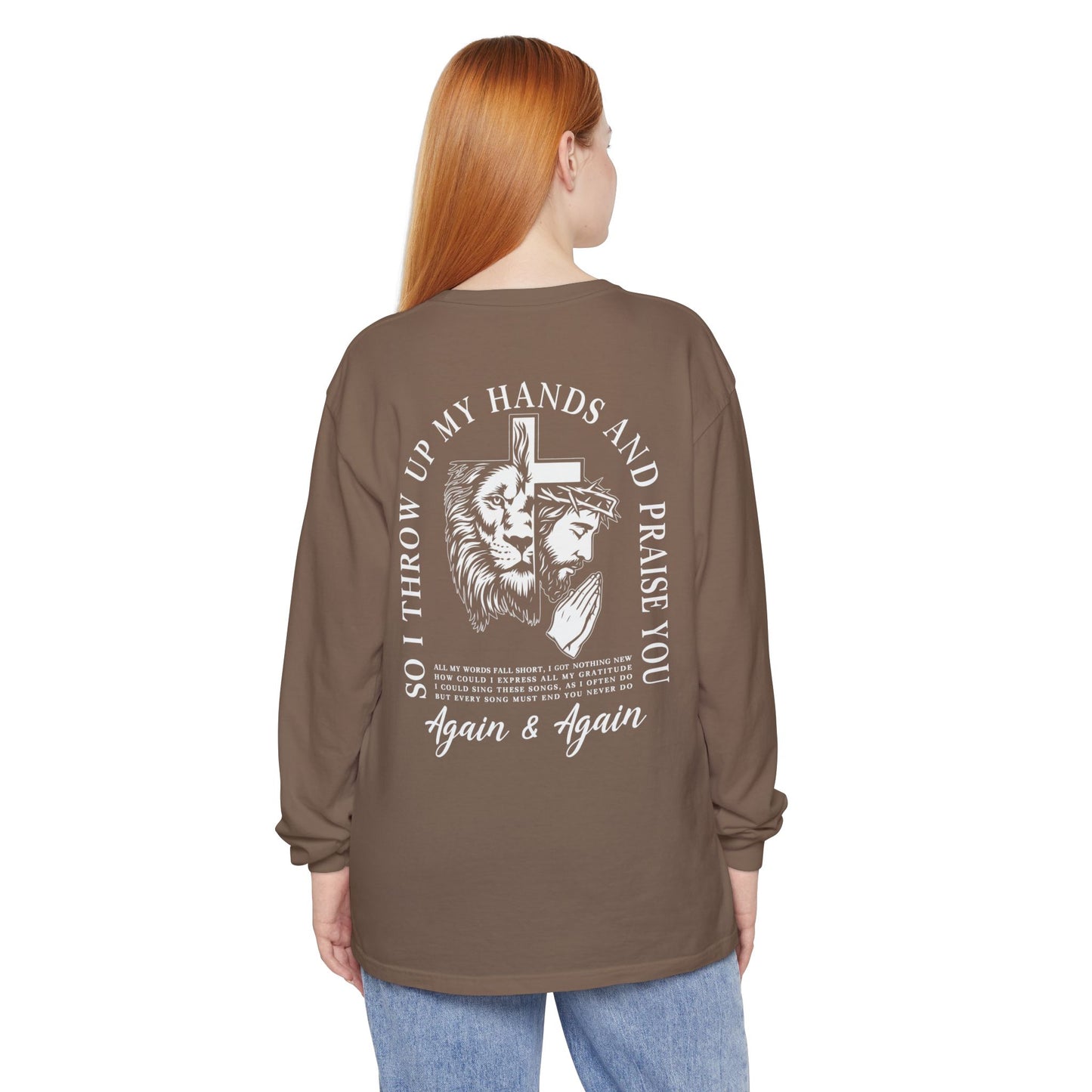 Christian Long Sleeve Tee — "So I Throw Up My Hands and Praise You Again & Again" front & back Print