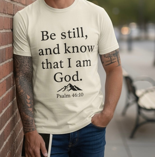 Be still and know that I am God Comfort Colors T-Shirt