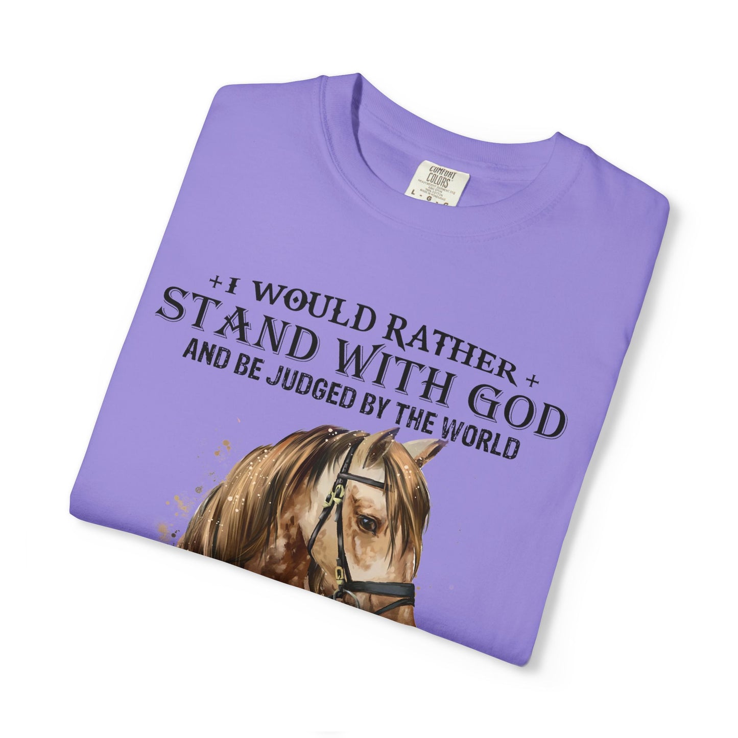Stand With God Horse T-Shirt — 'I Would Rather Stand With God' Christian Faith Tee