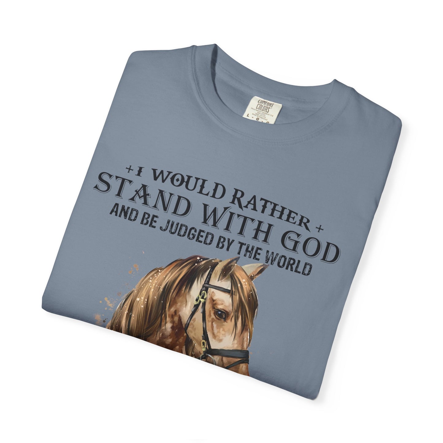 Stand With God Horse T-Shirt — 'I Would Rather Stand With God' Christian Faith Tee