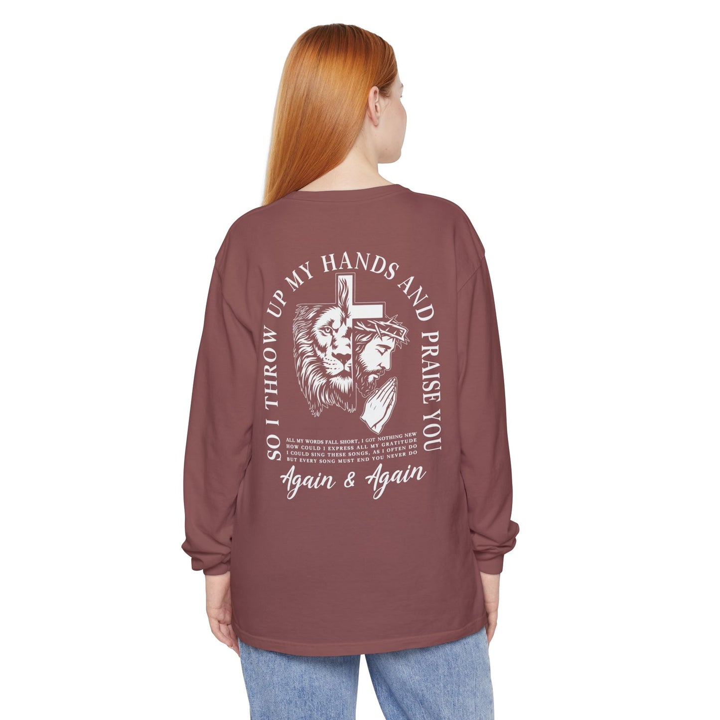 Christian Long Sleeve Tee — "So I Throw Up My Hands and Praise You Again & Again" front & back Print