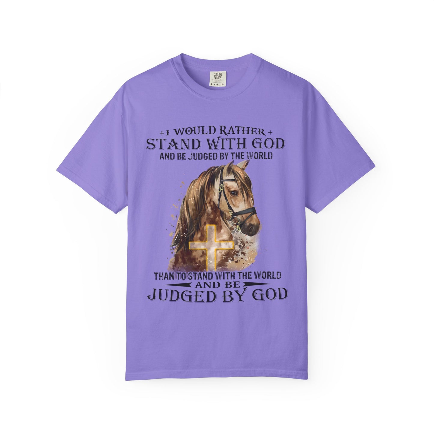Stand With God Horse T-Shirt — 'I Would Rather Stand With God' Christian Faith Tee