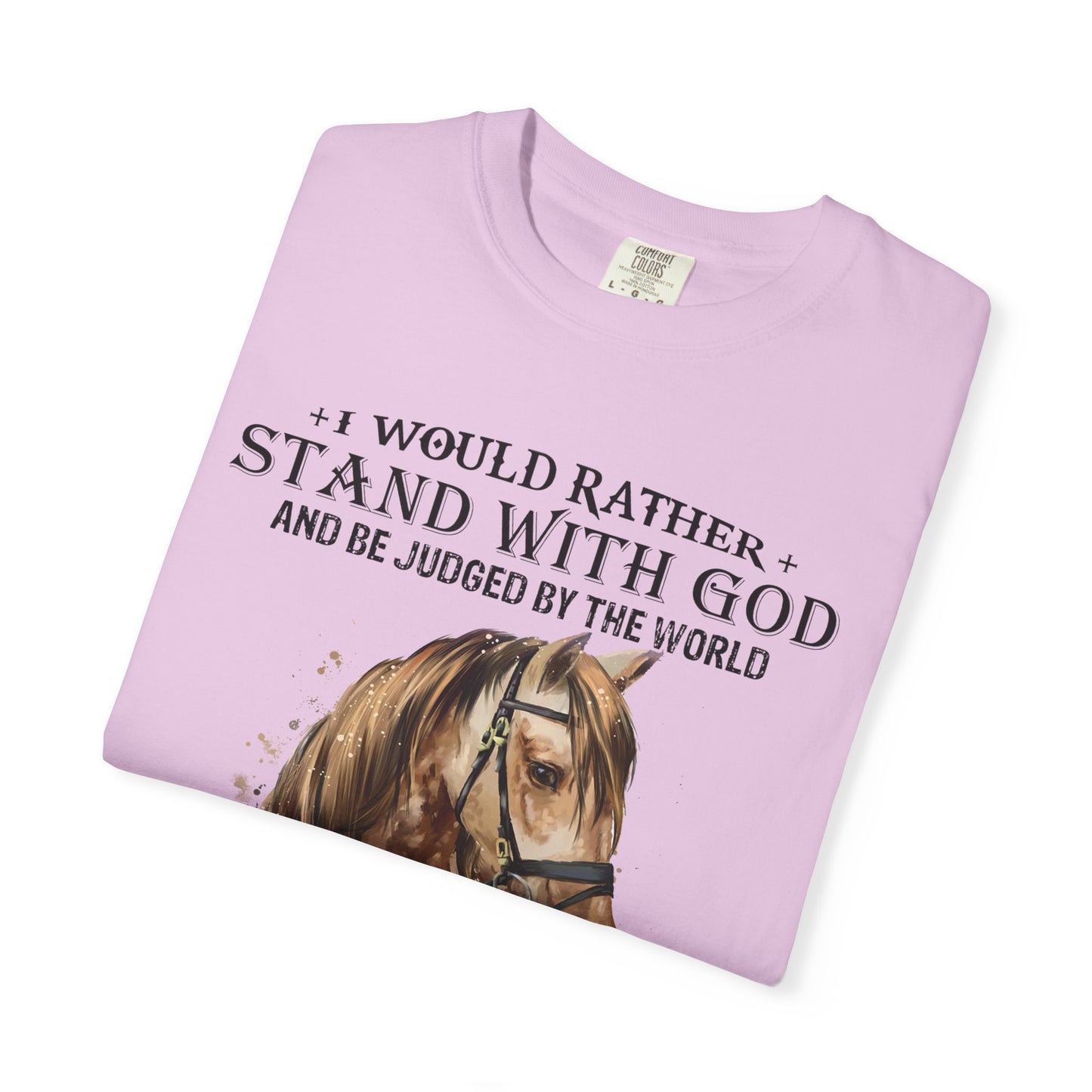 Stand With God Horse T-Shirt — 'I Would Rather Stand With God' Christian Faith Tee