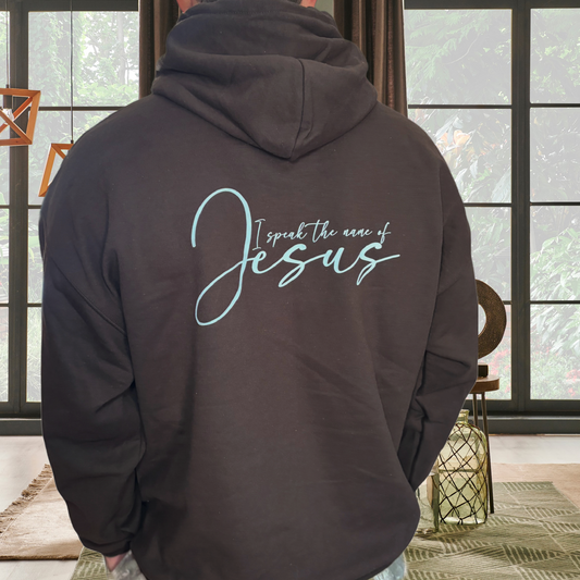 I speak the name of Jesus Hoodie (Design on Front+Back)