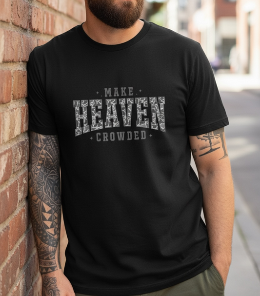 Make Heaven Crowded T-Shirt — Vintage Inspirational Christian Tee
