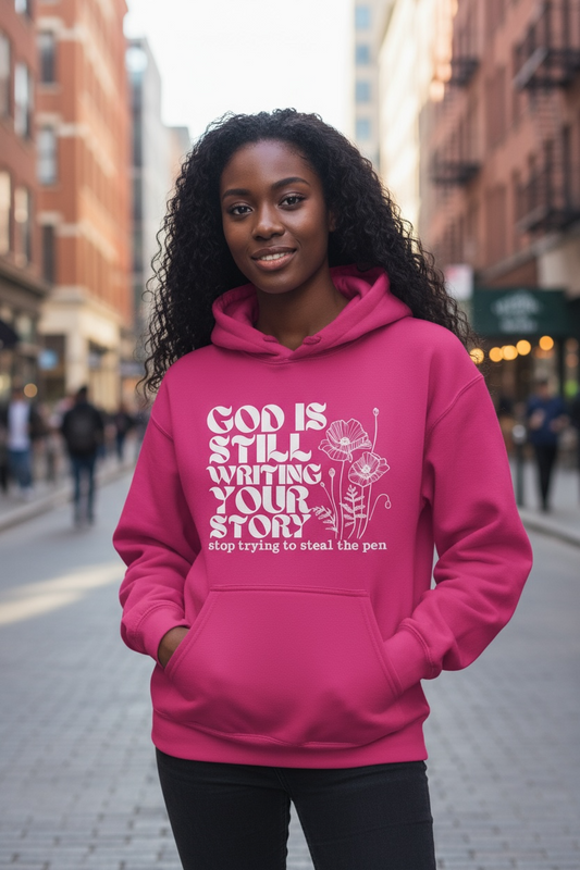 God is still writing your story stop trying to steal the pen Hoodie