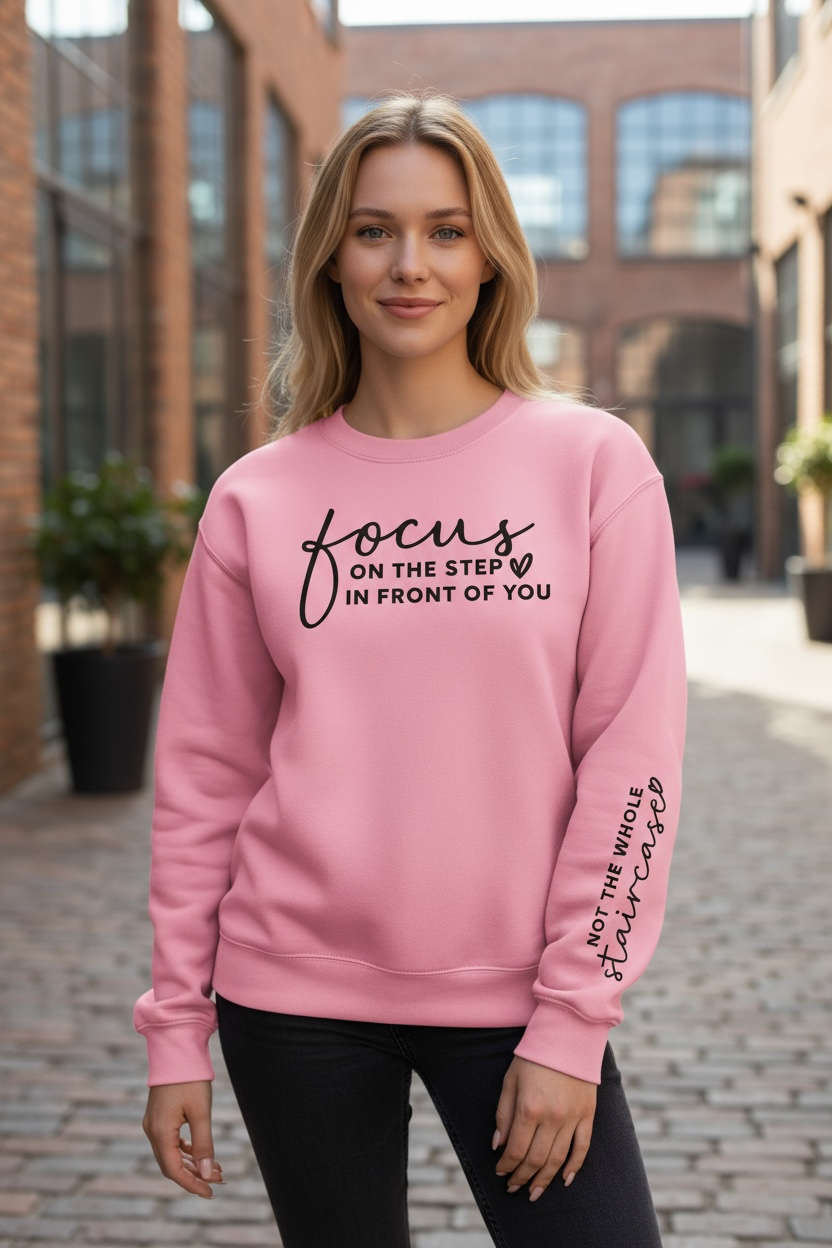 Focus on the step in front of you...