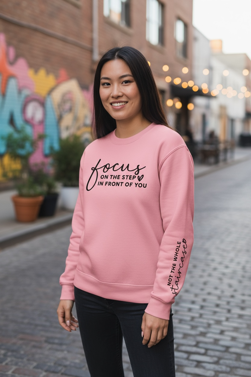 Focus on the step in front of you...