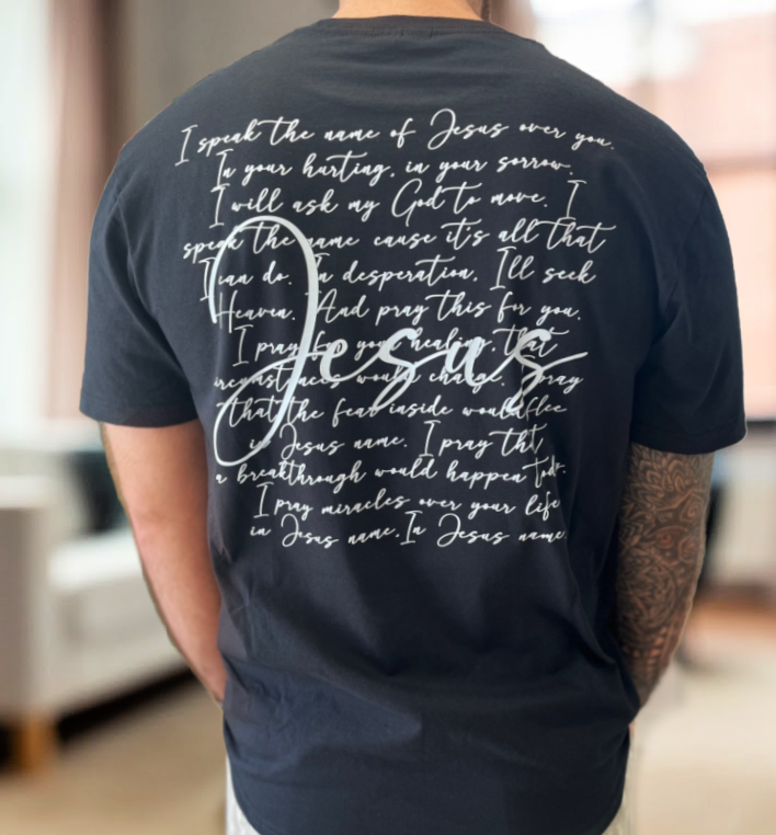 Front & Back FAITH + I Speak The Name Of Jesus T-Shirt