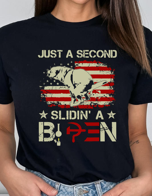 Just a second Slidin' a Biden T-Shirt